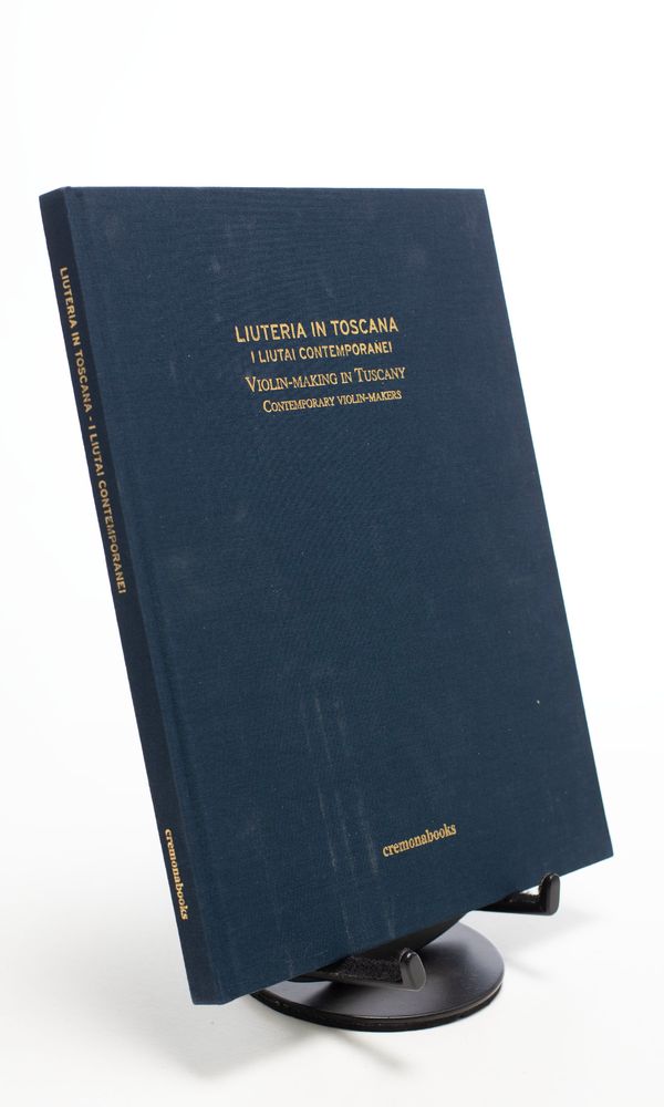 Violin-Making in Tuscany Contemporary Violin-Makers