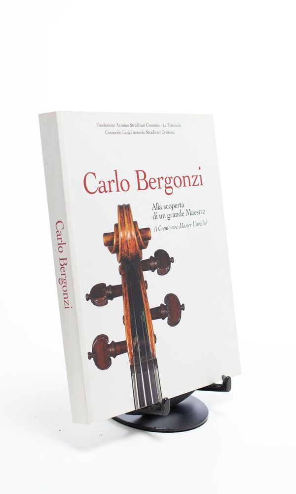 Carlo Bergonzi: Alla scoperta di un grande maestro / A Cremonese Master Unveiled