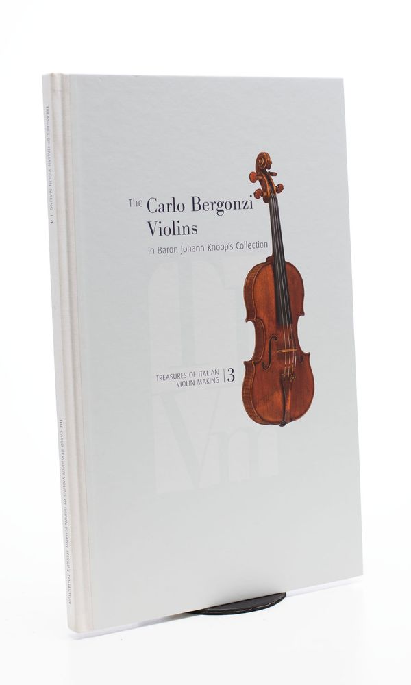 The Carlo Bergonzi Violins in Baron Johann Knoop's Collection