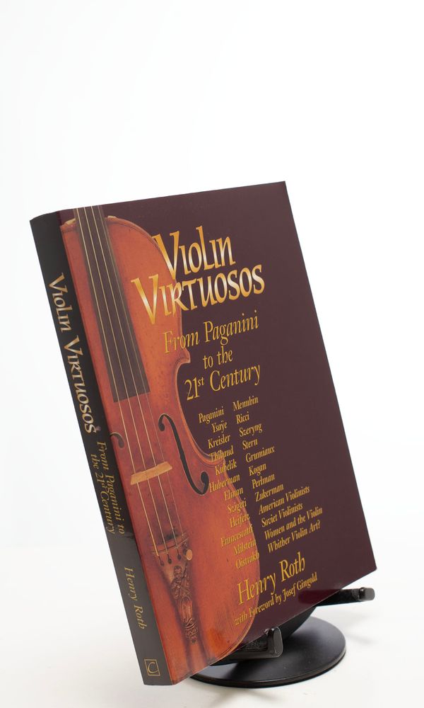Violin Virtuosos From Paganini to the 21st Century