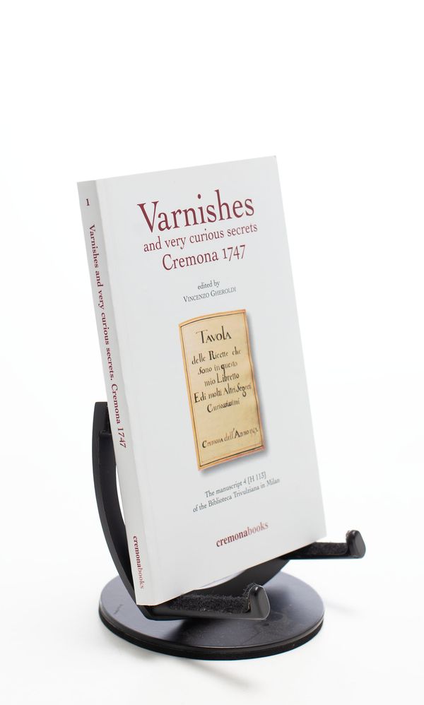 Varnishes and very curious secrets. Cremona 1747