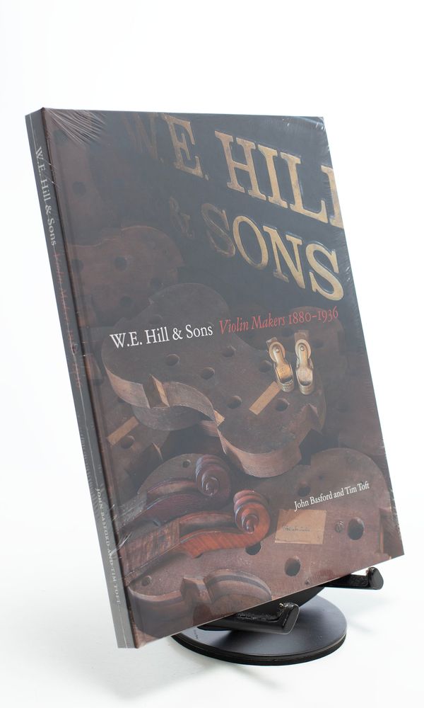 W. E. Hill & Sons Violin Makers 1880-1936