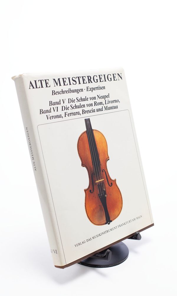 Alte MeisterGeigen... Band V: Die Schule von Neapel, Band VI, Die Schulen von Rom, Livorno...