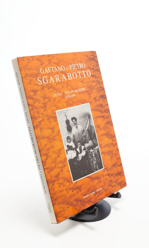 Gaetano e Peitro Sgarabotto, Liutai - Violin Makers 1878 - 1990