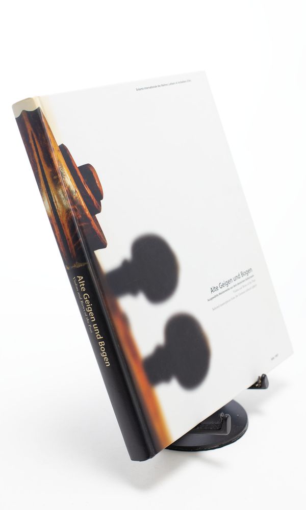 Violins and Bows of the Past, Selected masterpieces from the German cultural Sphere