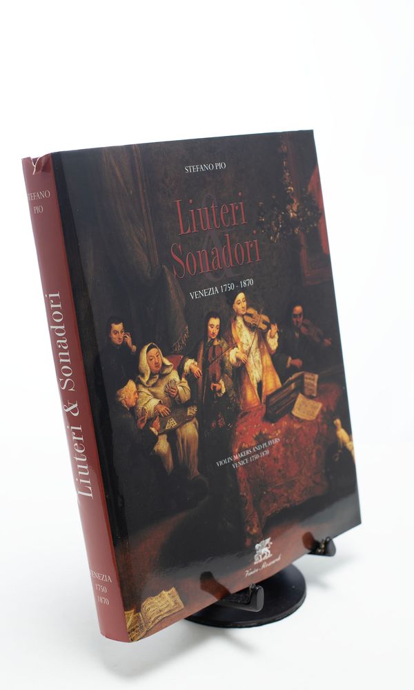 Liuteri & Sonadoti (Violin Makers and Players), Venice 1750-1870