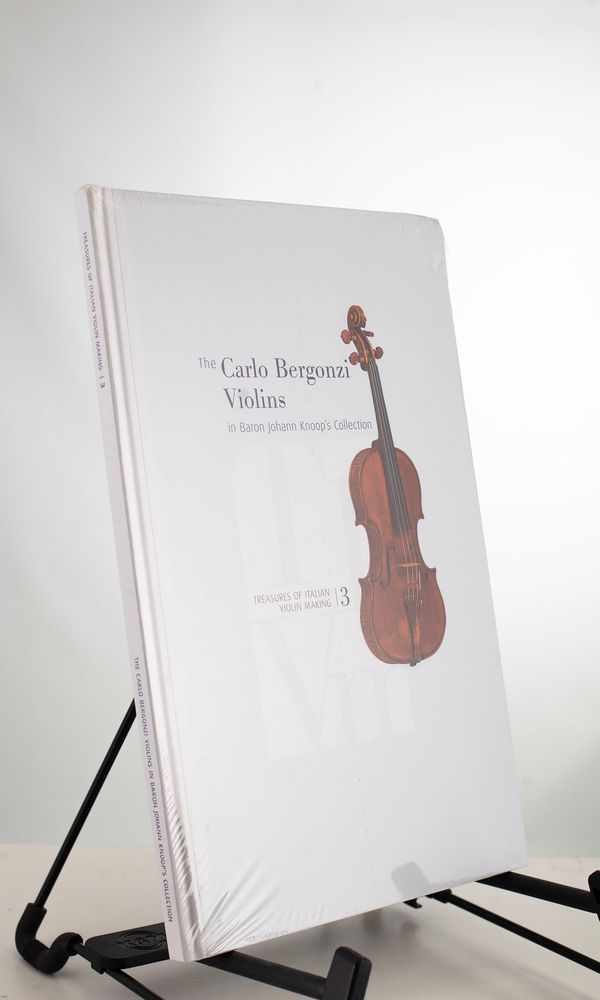 The Carlo Bergonzi Violins in Baron Johann Knoop's Collection