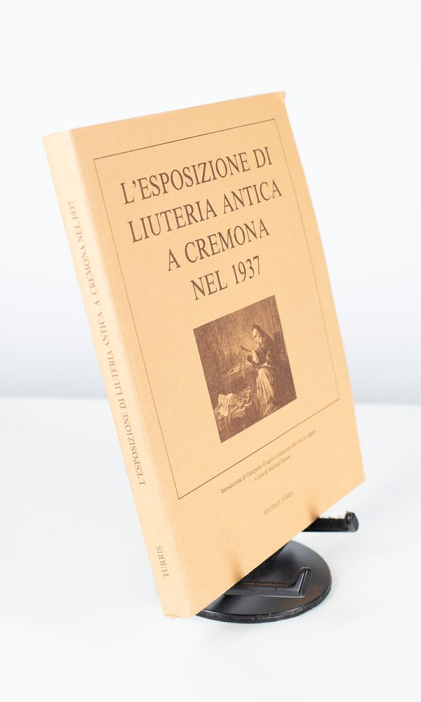 L' Esposizione di Liuteria Antica a Cremona nel 1937