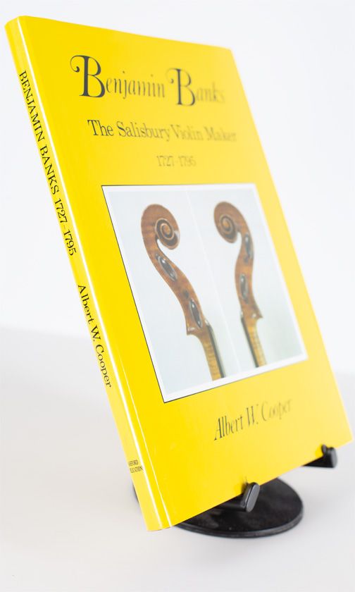 Benjamin Banks, the Salisbury violin maker by Albert William Cooper