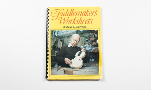 A Fiddlemaker's Worksheets by William K. Robertson