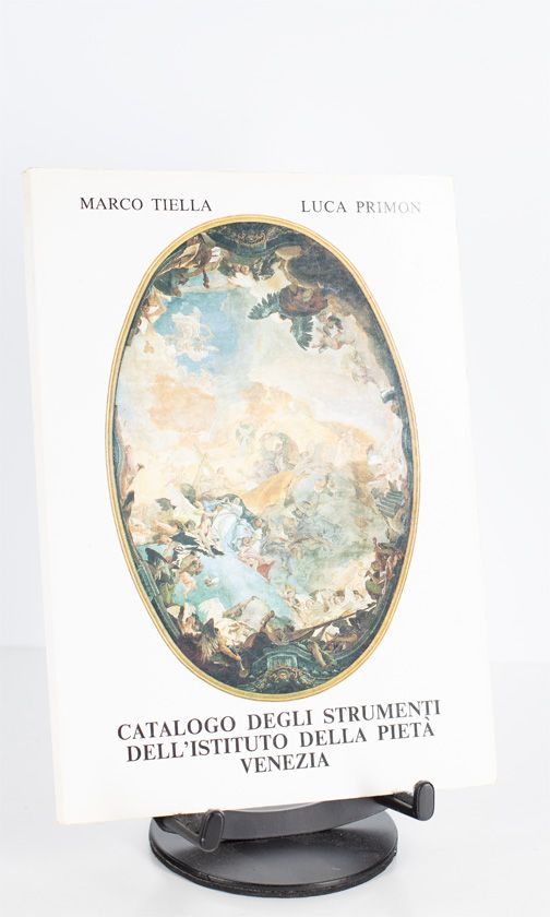 Catalogo degli Strumenti dell'istituto della Pietà Venezia by Tiella & Primon