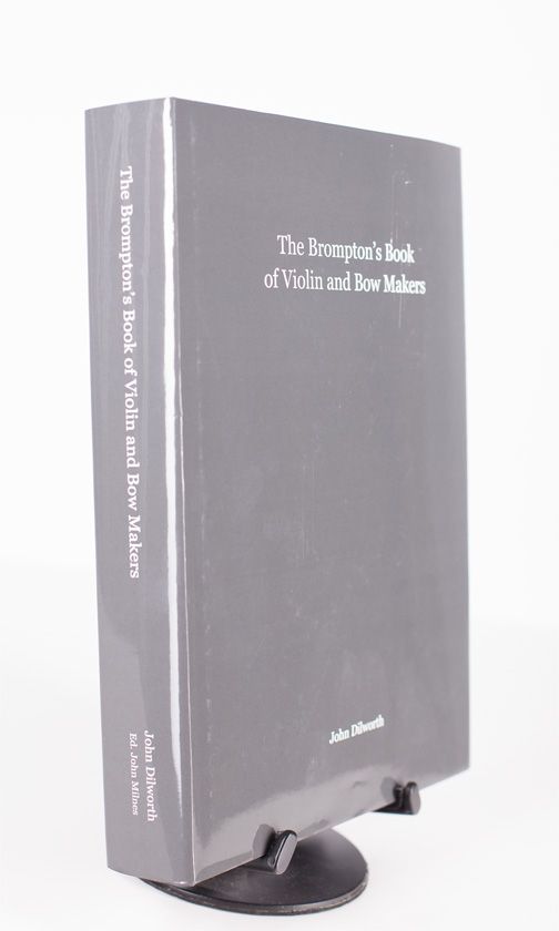 The Dictionary of Violin and Bow makers by John Dilworth