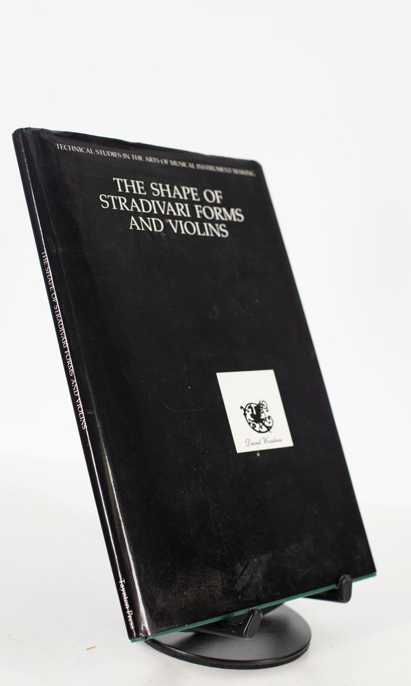 The Shape of Stradivarius Forms & Violins by David Woodrow
