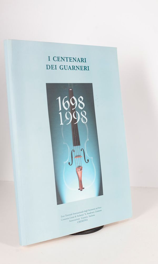 I Centenari dei Guarneri, 1698 - 1998