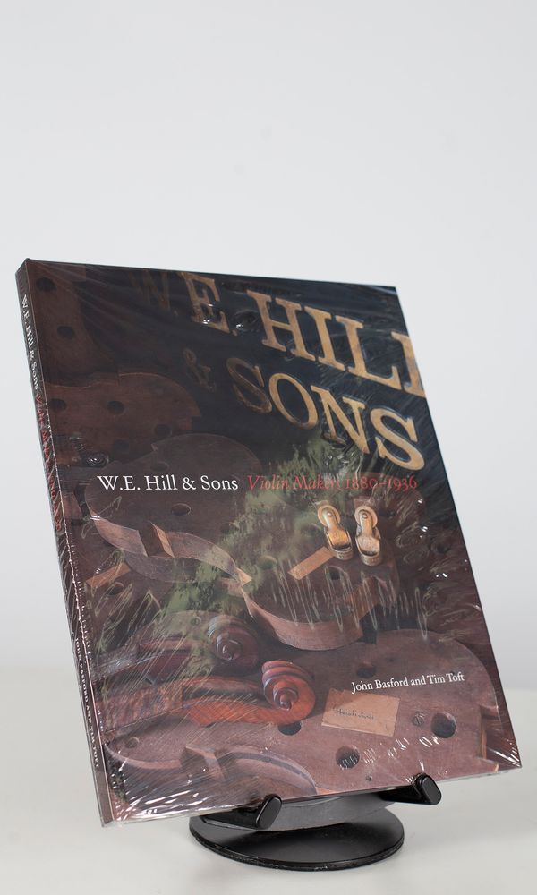 W. E. Hill & Sons - Violin Makers 1880 - 1936