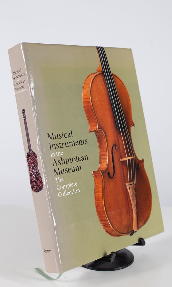 Musical Instruments in the Ashmolean Museum - The Complete Collection