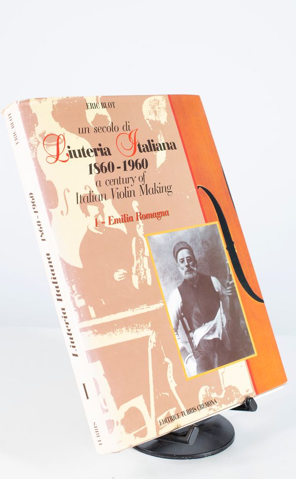 Liutria Italiana 1860 - 1960 - A Century of Italian Violin Making