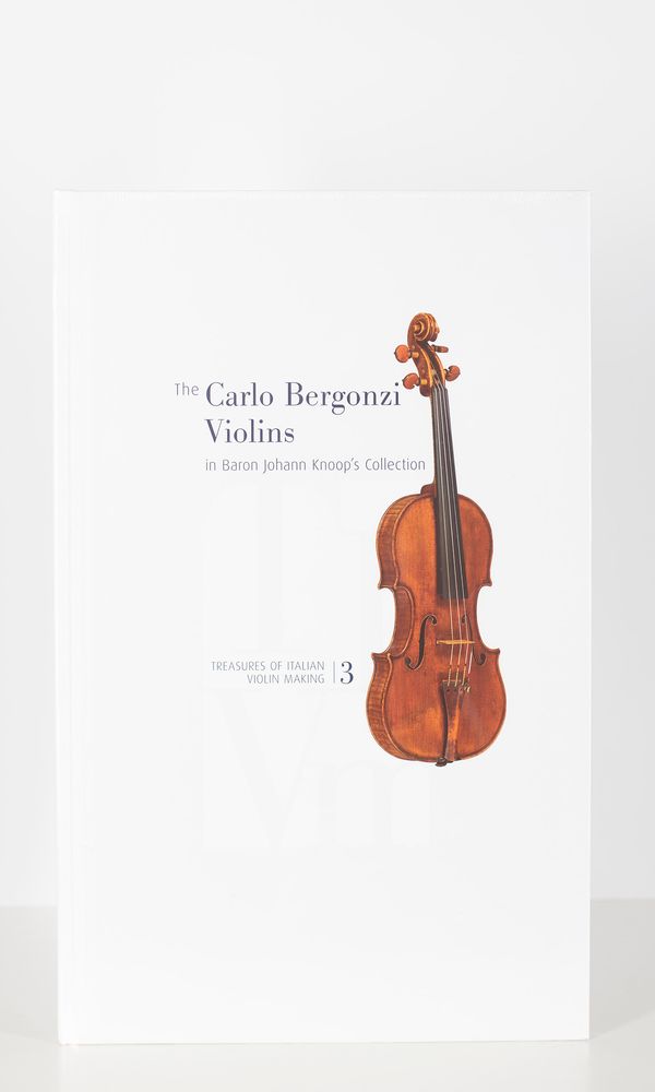 The Carlo Bergonzi Violins in Baron Johann Knoop's Colletion