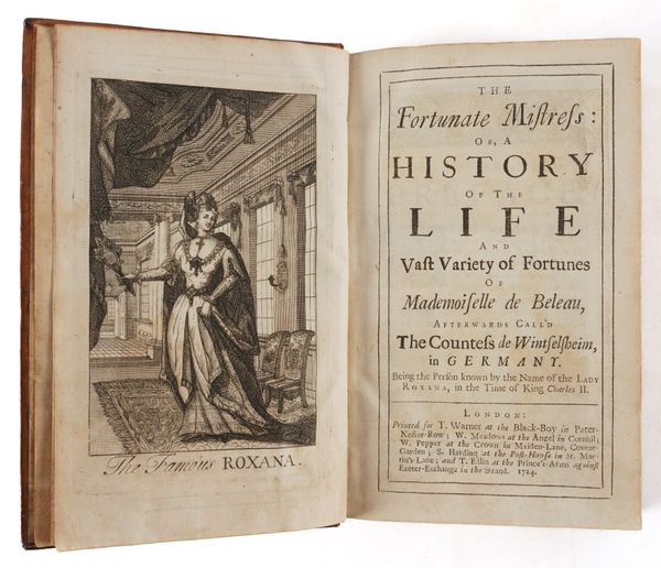 [DEFOE, Daniel ([?]1661-1731)]. The Fortunate Mistress, London, 1724, 8vo, fine engraved frontispiece captioned "The Famous Roxana" (some spotting and staining), contemporary calf. THE VERY RARE FIRST EDITION of Defoe's last novel, published anonymously.