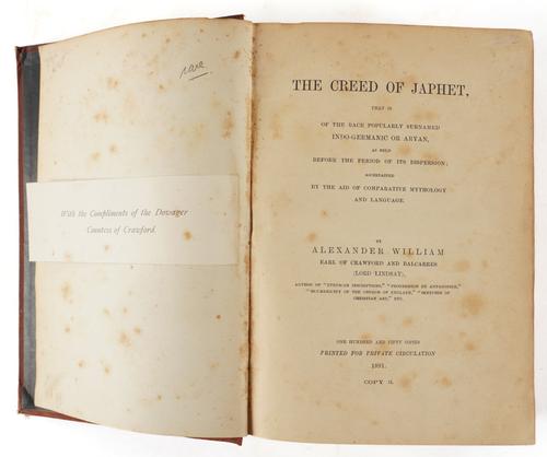 WILLIAM, Alexander, Earl of Crawford and Balcarres, Lord Lindsay (1812-80). The Creed of Japhet, London, "Printed for Private Circulation", 1891, large 8vo, lightly browned and stained, original cloth. FIRST EDITION. "COPY 3" OF 150 COPIES. VERY RARE.