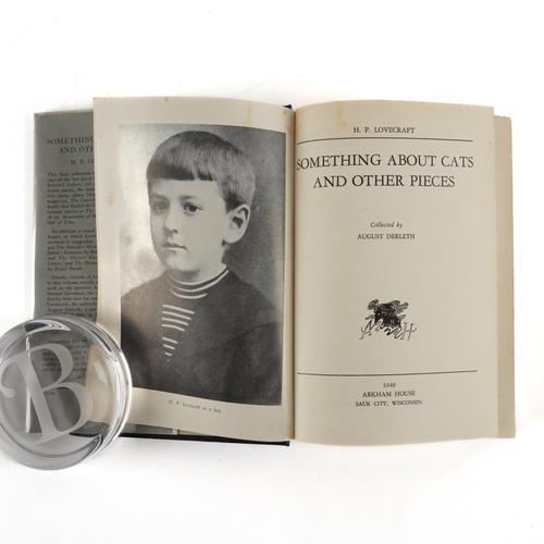 LOVECRAFT, H. P. (1890-1937). Something about Cats and Other Pieces. Collected by August Derleth, Sauk City, Arkham House, 1949, 8vo, illustrations, original black cloth, dust-jacket. FIRST EDITION. Joshi A25.