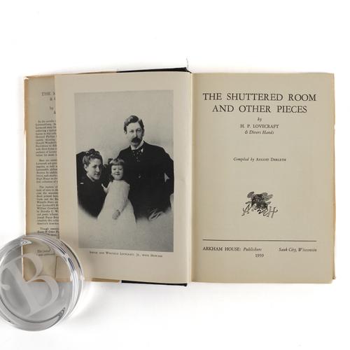 LOVECRAFT, H. P. (1890-1937). The Shuttered Room, Sauk City, 1959, 8vo, half tone frontispiece and 4 plates, original black cloth, dust-jacket. A FINE COPY OF THE FIRST EDITION. Joshi A32.