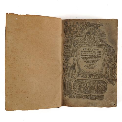 MACHIAVELLI, Niccolò (1469-1527). The Arte of Warre, translated by Peter Whitehorne, London, 1562, small 4to, (lacking a few leaves), old calf. THE FIRST EDITION IN ENGLISH AND THE FIRST OF ANY WORK BY MACHIAVELLI TO BE TRANSLATED INTO ENGLISH.