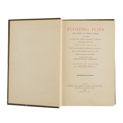 ANGLING - Frederic M. HALFORD (1844-1914). Floating Flies and How to Dress Them. A Treatise on the Most Modern Methods of Dressing Artificial Flies for Trout and Grayling, London, 1886, 8vo, 10 hand-coloured plates, original buckram gilt. FIRST EDITION.