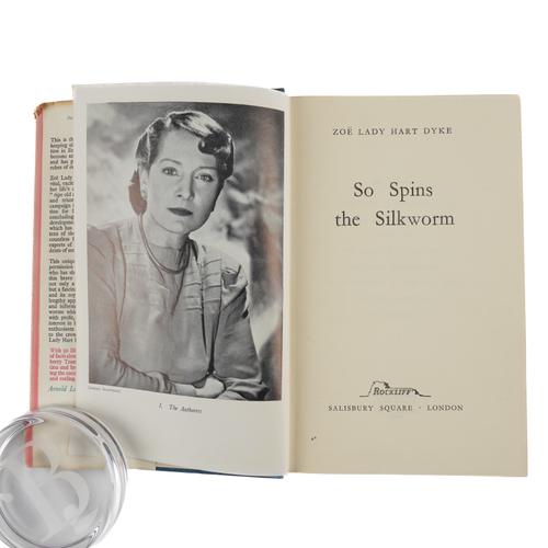 DYKE, Zoë, Lady Hart (1896-1975). So Spins the Silkworm, London, 1949, 8vo, 27 plates, original blue cloth gilt, dust-jacket. FIRST EDITION, SIGNED BY THE AUTHOR on the front free endpaper beneath her original drawing of a silkworm.