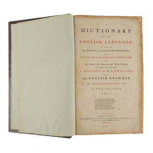 JOHNSON, Samuel (1709-84). A Dictionary of the English Language, London, 1755, 2 volumes, folio, lacking the title to vol. II, but supplied in modern facsimile, modern old-style calf. FIRST EDITION, FIRST ISSUE. (2)