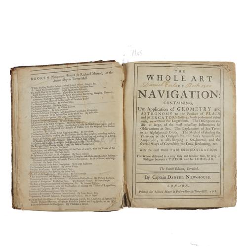 NEWHOUSE, Daniel (dates unknown). The Whole Art of Navigation, London, 1718, 4to, half title, 2 engraved folding charts, illustrations, diagrams and tables, contemporary half calf (rather worn). The Fourth Edition. RARE.