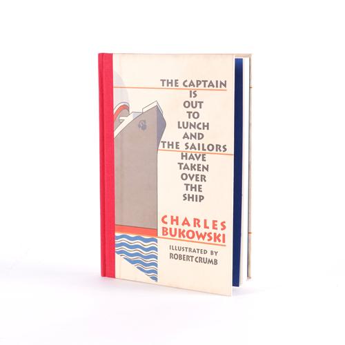 BUKOWSKI, Charles (1920-94). The Captain is Out to Lunch and the Sailors have Taken Over the Ship, Santa Rosa, Black Sparrow Press, 1998, large 8vo, boards. FIRST EDITION. NUMBER 128 OF 426 COPIES WITH A PORTRAIT OF THE AUTHOR BY ROBERT CRUMB, SIGNED.