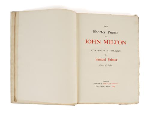 PALMER, Samuel (1805-81, illustrator) - John MILTON (1608-74). The Shorter Poems of John Milton, London, 1889, folio, 12 etched plates by Samuel Palmer, original pictorial vellum gilt. NUMBER 52 OF 135 "LARGE-PAPER" COPIES.