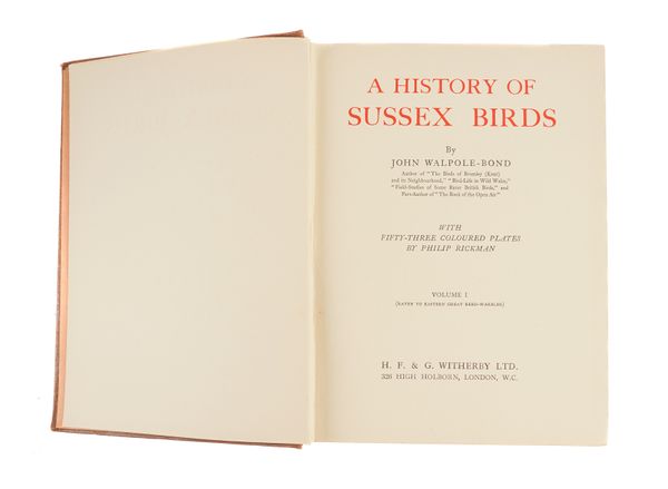 WALPOLE-BOND, John (1878-1958). A History of Sussex Birds, London, 1938, 3 volumes, 4to, 53 coloured plates by Philip Rickman, original brown buckram gilt (spines faded, some rubbing to covers, without the dust-jackets). FIRST EDITION. (3)