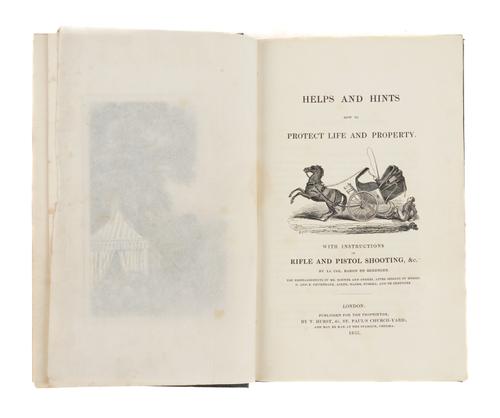BERENGER, Charles Random de (1772-1845). Helps and Hints How to Protect Life and Property. With Instructions in Rifle and Pistol Shooting, London, 1835, 8vo, 10 plates, 2 of which folding, original green publisher's pebbled cloth. FIRST EDITION.