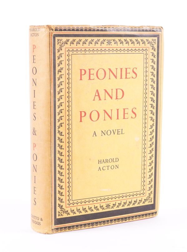 ACTON, Harold (1904-94). Peonies and Ponies. A Novel, London, 1951, 8vo, original red cloth, yellow dust-jacket printed in red and black. FIRST EDITION. Ritchie A11a.