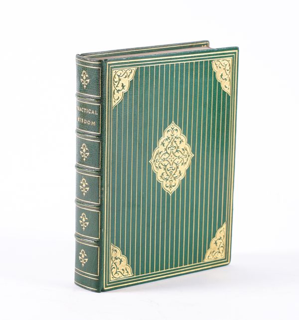 BINDING - Practical Wisdom, London, 1907, square 8vo, FINELY BOUND in full green crushed morocco elaborately decorated in gilt.