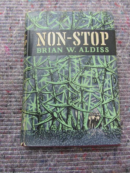 ALDISS (B.W.)  Non-Stop.  First Edition. half title, maroon cloth, gilt-lettered on spine & in (unclipped) d/wrapper. 1958.  *  signed by author -'Bri