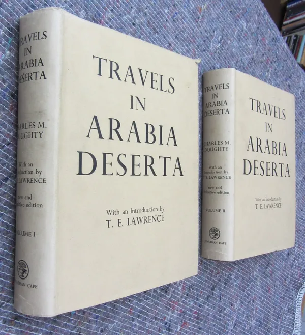DOUGHTY (C.M.)  Travels in Arabia Deserta. New and Definitive Edition, with an Introduction by T.E. Lawrence, 2 vols. portrait, 8 plates (2 folded), l
