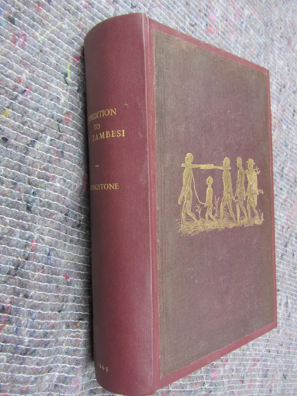 LIVINGSTONE (D. & C.)  Narrative of an Expedition to the Zambesi and its Tributaries; and of the discovery of the Lakes Shirwa and Nyassa. 1858-1864.