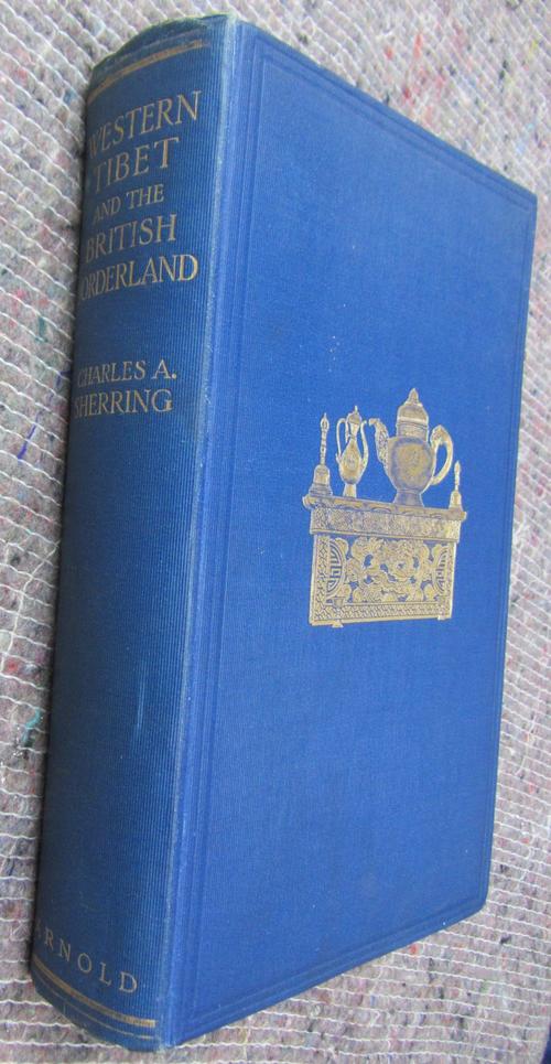 SHERRING (C.A.)  Western Tibet and the British Borderland: the sacred country of hindus and buddhists  . . .  First Edition. photogravure frontis., a