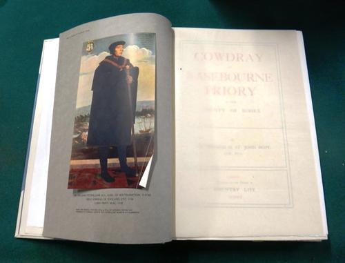 ST. JOHN HOPE ( W.H.)  Cowdray and Easebourne Priory in the County of Sussex.  Limited Edition. coloured portrait frontis. (mounted), photo. & facsimi