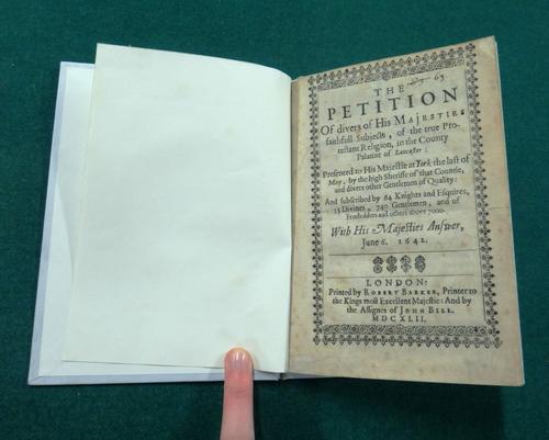 [CIVIL WAR]  The Petition of Divers of His Majesties Faithful Subjects, of the True Protestant Religion, in the County Palatine of Lancaster  . . . Wi