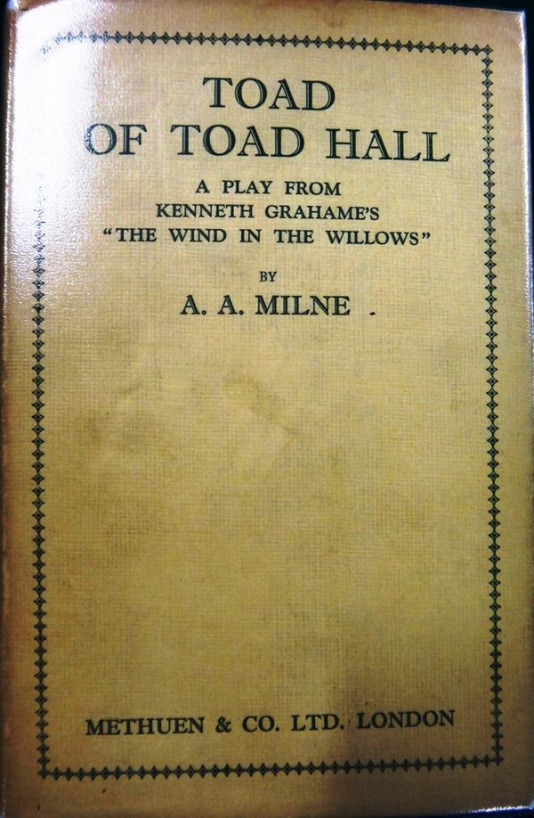 MILNE (A.A.)  Toad of Toad Hall  . . .  First Edition. 8pp. publisher's list at end; gilt-pictorial cloth, gilt top, d/wrapper. 1929.   *  signed by t