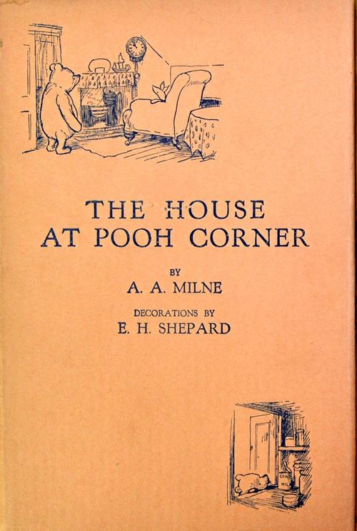 MILNE (A.A.)  The House At Pooh Corner. With decorations by Ernest H. Shepard.  First Edition. pictorial e/ps., half title; gilt pictorial cloth, gilt