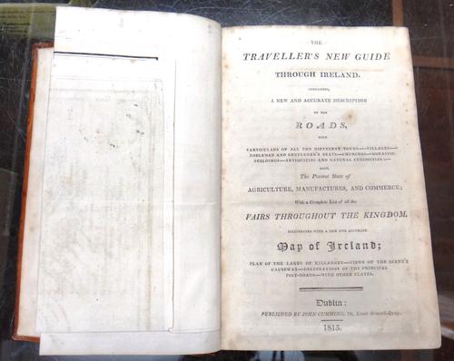 The TRAVELLER'S NEW GUIDE Through IRELAND  . . .  also, the Present State of Agriculture, Manufactures and Commerce  . . .  2 folded maps, 2 engraved