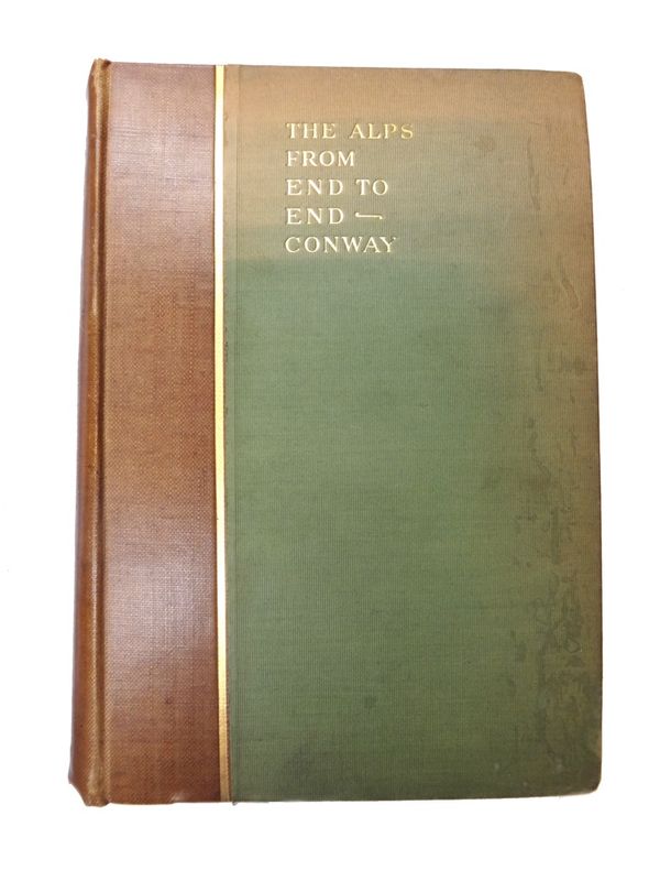 CONWAY (W.M.)  The Alps from End to End.  First Edition. num. plates, gilt cloth. 1895.