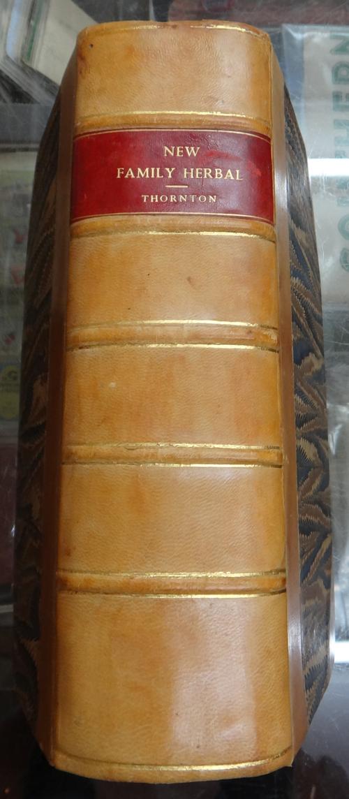 THORNTON (R.J.)  A New Family Herbal: or popular account of the natures and properties of plants used in medicine, diet, and the arts.  First Edition.