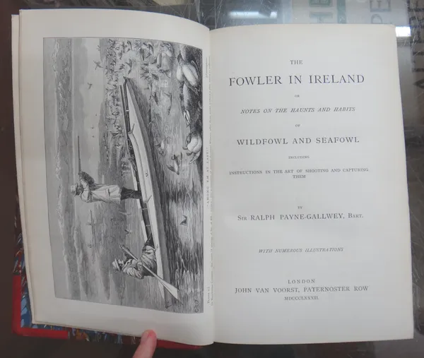 PAYNE -GALLWEY (R.)  The Fowler in Ireland or Notes on the Haunts and Habits of Wildfowl and Seafowl  . . .  First Edition. 17 engraved plates & num.