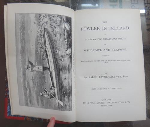 PAYNE -GALLWEY (R.)  The Fowler in Ireland or Notes on the Haunts and Habits of Wildfowl and Seafowl  . . .  First Edition. 17 engraved plates & num.